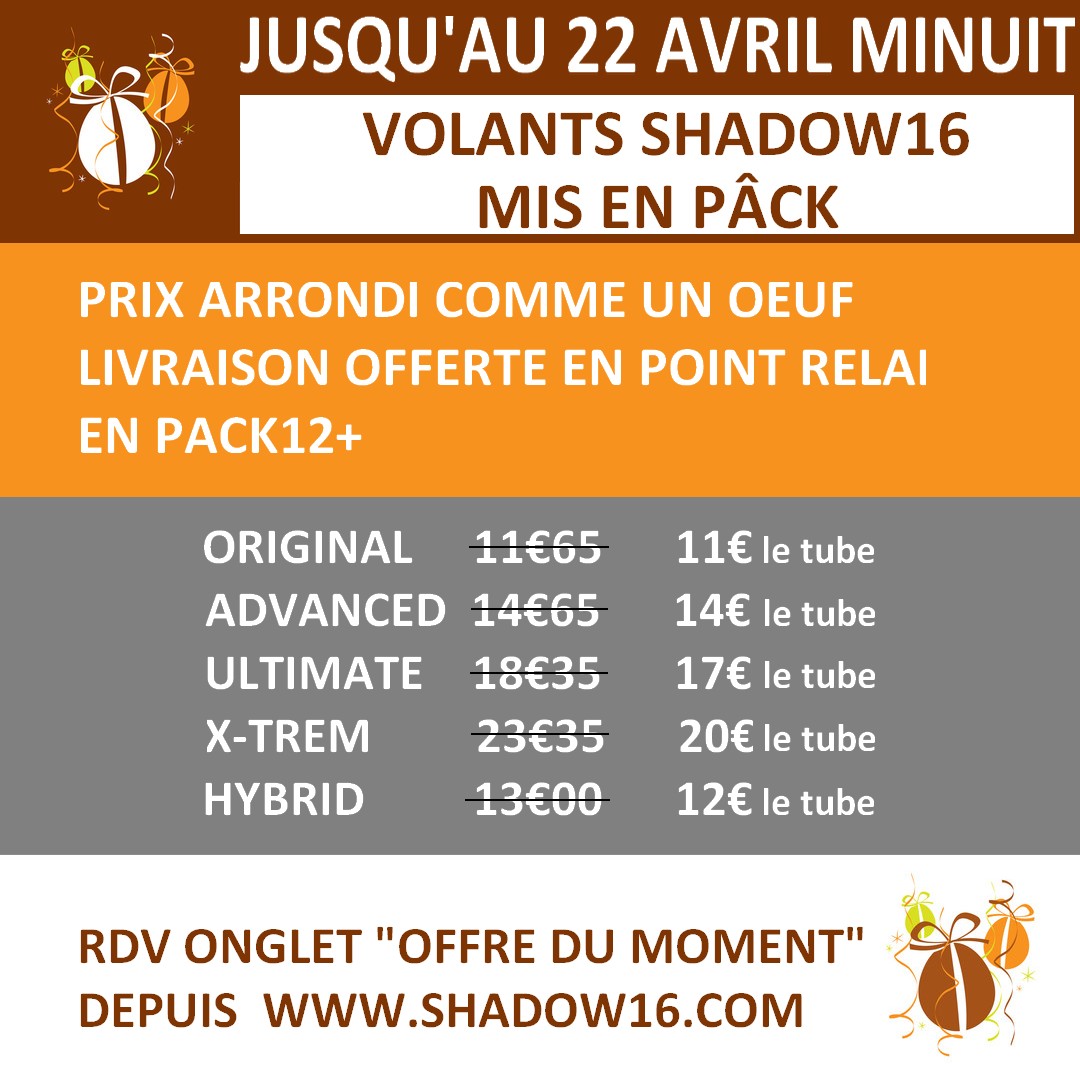 Offre du moment - Shadow 16